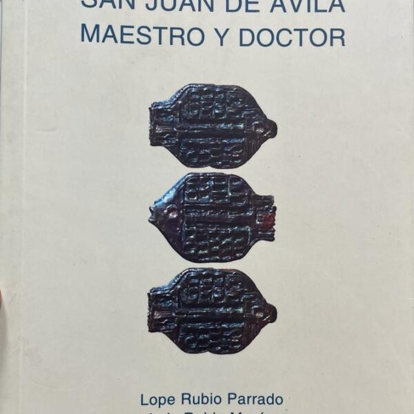 San Juan de Ávila, Maestro y Doctor de la Iglesia.